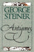Antigones: How the Antigone Legend Has Endured in Western Literature, Art, and Thought by George Steiner