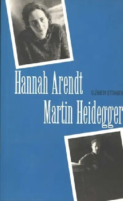 Hannah Arendt/Martin Heidegger by Elzbieta Ettinger
