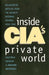 Inside Cia's Private World: Declassified Articles from the Agency`s Internal Journal, 1955-1992 by H. Bradford Westerfield