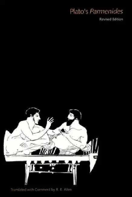 The Dialogues of Plato, Volume 4: Plato's Parmenides, Revised Edition by Plato, R. Allen