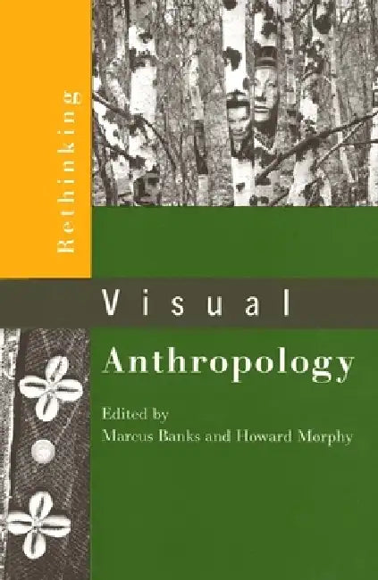 Rethinking Visual Anthropology by Marcus Banks, Howard Morphy