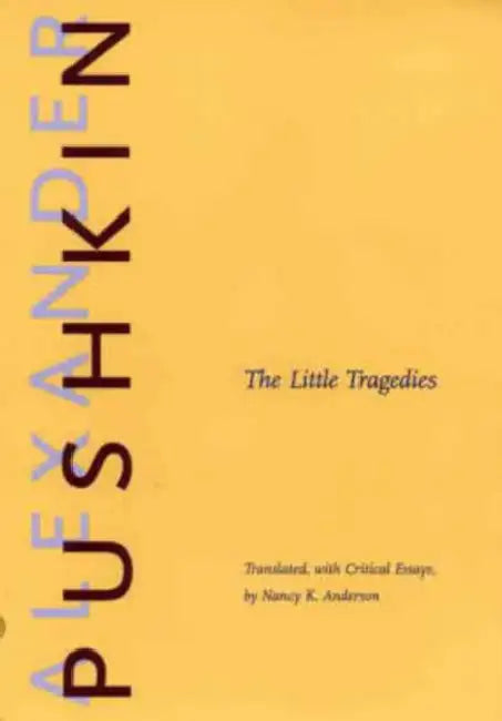 The Little Tragedies by Alexander Pushkin, Nancy K. Anderson