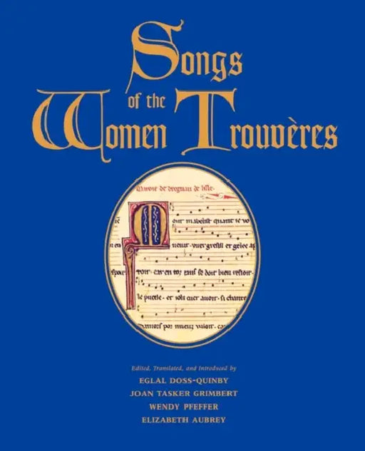 Songs of the Women Trouvères by Eglal Doss-Quinby, Joan Tasker Grimbert, Wendy Pfeffer