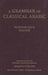 A Grammar of Classical Arabic: Third Revised Edition by Wolfdietrich Fischer, Jonathan Rodgers