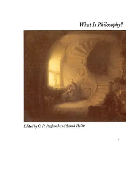 What Is Philosophy? by C. P. Ragland, Sarah Heidt