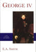 George Iv: Yale English Monarchs S. by E.A. Smith