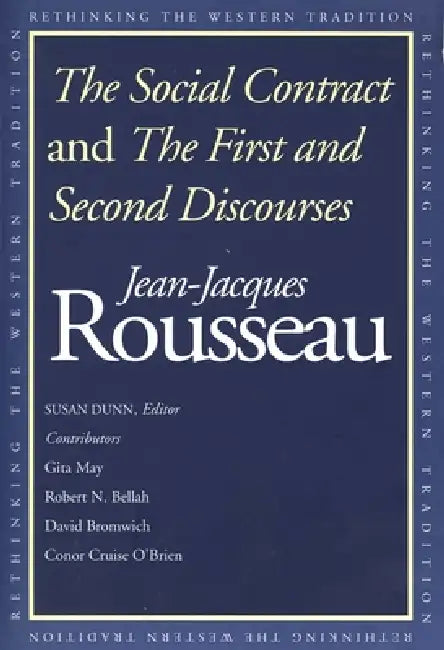 The Social Contract and the First and Second Discourses by Jean-Jacques Rousseau, Susan Dunn, Gita May