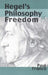 Hegel's Philosophy of Freedom by Paul Franco