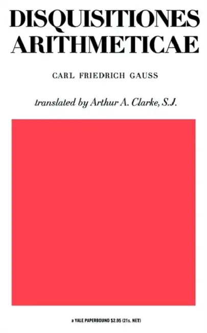 Disquisitiones Arithmeticae by Carl Friedrich Gauss, Arthur A. Clarke