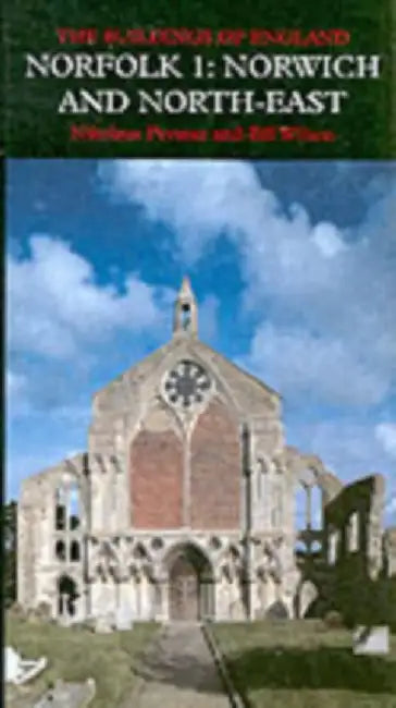 Norfolk 1: Norwich and North-East by Nikolaus Pevsner