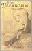 Max Beerbohm: A Kind of Life by John Hall