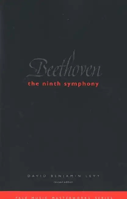 Beethoven: The Ninth Symphony: Revised Edition by David Benjamin Levy