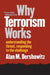 Why Terrorism Works: Understanding the Threat, Responding to the Challenge by Alan M. Dershowitz