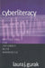 Cyberliteracy: Navigating the Internet with Awareness by Laura J. Gurak