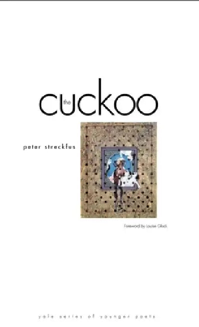 The Cuckoo by Peter Streckfus, Louise Glück