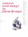 Notes On Book Design  by Derek Birdsall
