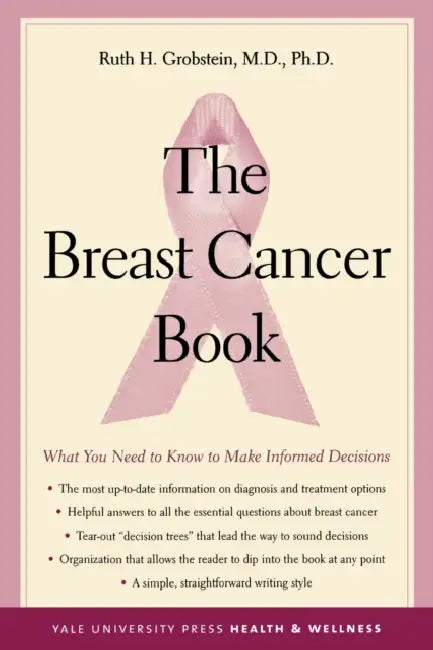 The Breast Cancer Book: What You Need to Know to Make Informed Decisions by Ruth H. Grobstein
