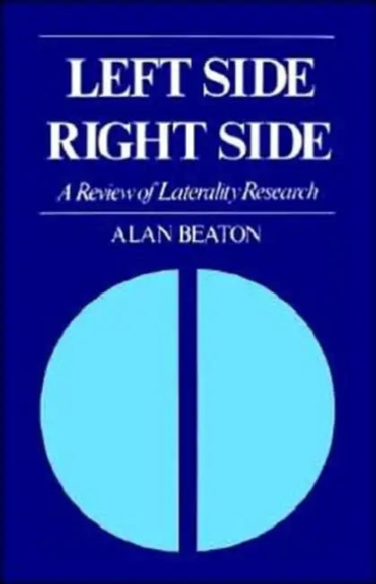 Left Side/Right Side: A Review of Laterality Research by Alan Beaton
