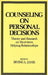 Counseling on Personal Decisions: Theory and Research on Short-Term Helping Relationships by Irving L. Janis