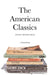 The American Classics: A Personal Essay by Denis Donoghue