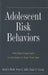 Adolescent Risk Behaviors: Why Teens Experiment and Strategies to Keep Them Safe by David A. Wolfe, Peter G. Jaffe, Claire V. Crooks