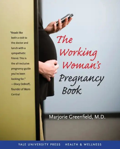 The Working Woman's Pregnancy Book by Marjorie Greenfield