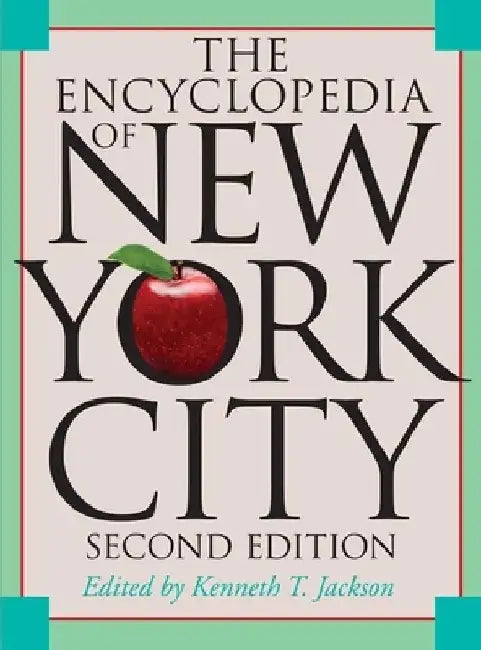 The Encyclopedia of New York City by Kenneth T. Jackson