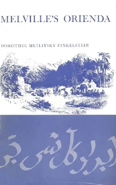Melville's Orienda by Dorothee Metlitsky Finkelstein