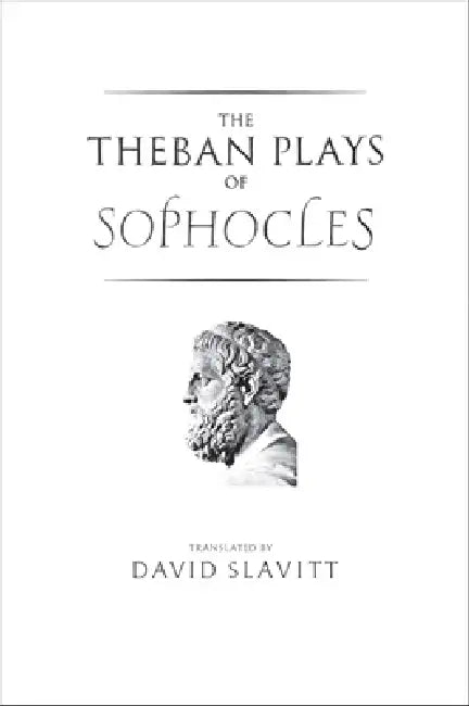 The Theban Plays of Sophocles by Sophocles, David R. Slavitt