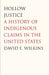 Hollow Justice: A History of Indigenous Claims in the United States by David E. Wilkins