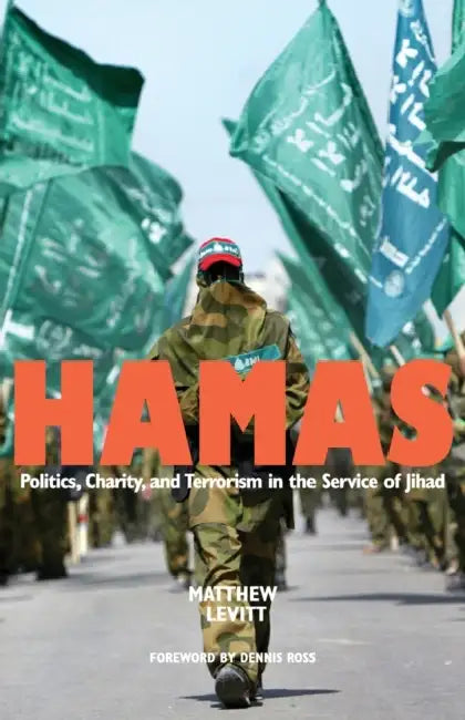 Hamas: Politics, Charity, and Terrorism in the Service of Jihad by Matthew Levitt, Dennis Ross