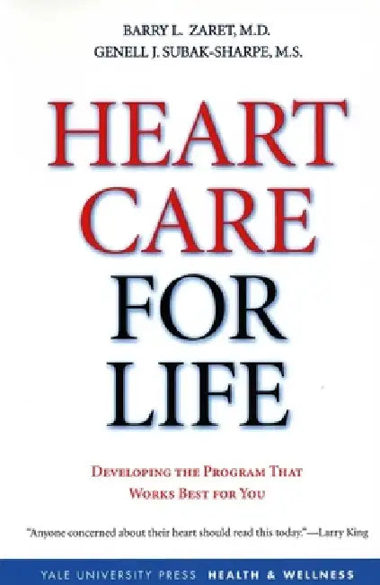 Heart Care for Life: Developing the Program That Works Best for You by Barry L. Zaret, Genell Subak-Sharpe