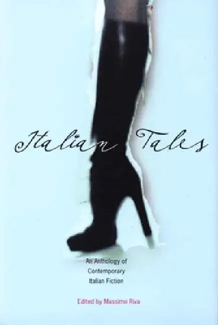 Italian Tales: An Anthology of Contemporary Italian Fiction by Massimo Riva