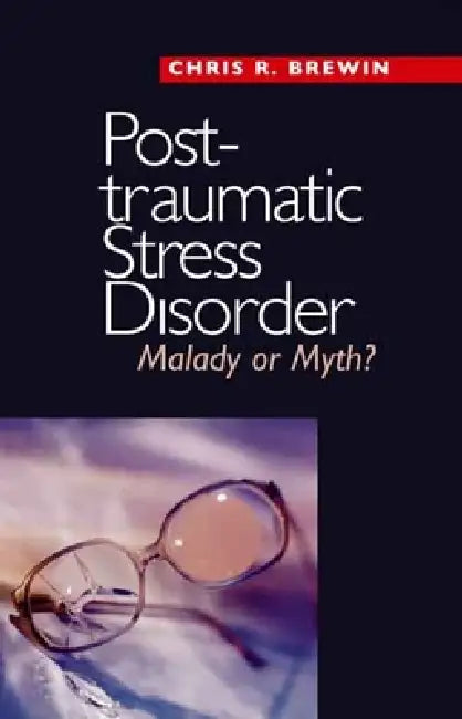 Posttraumatic Stress Disorder by Chris R. Brewin