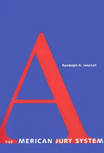American Jury System by Randolph N. Jonakait