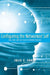 Configuring the Networked Self: Law, Code, and the Play of Everyday Practice by Julie E. Cohen