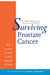 Surviving Prostate Cancer: What You Need to Know to Make Informed Decisions by E. Fuller Torrey, Carlton Stoiber
