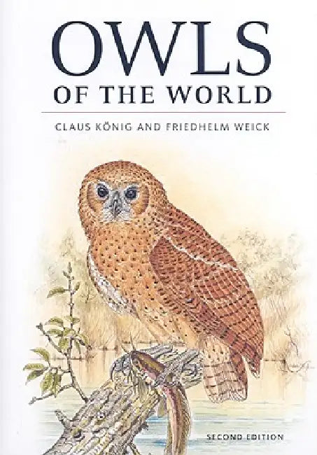 Owls of the World by Claus König, Friedhelm Weick, Jan-Hendrik Becking