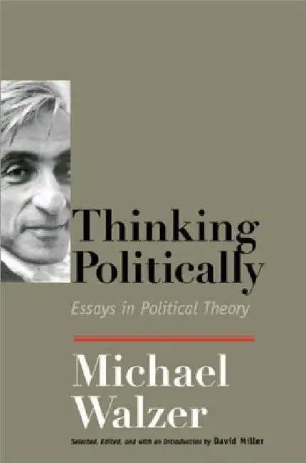 Thinking Politically: Essays in Political Theory by Miller, David