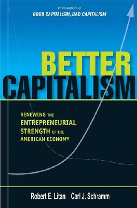 Better Capitalism  by Carl J. Schramm