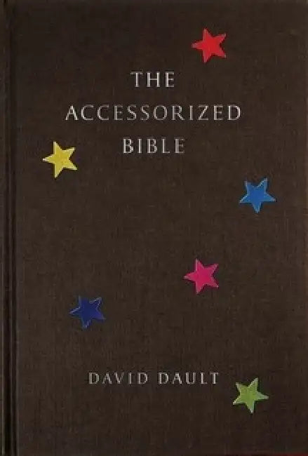 The Accessorized Bible by David Dault