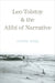 Leo Tolstoy and the Alibi of Narrative by Justin Weir