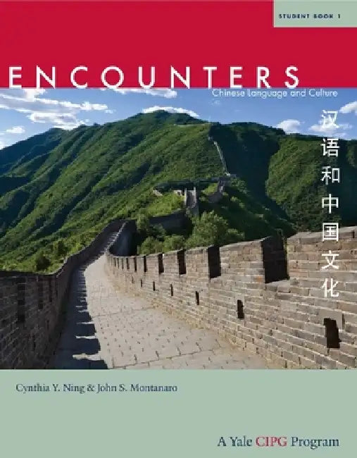 Encounters: Chinese Language and Culture, Student Book 1 by Cynthia Y. Ning, John S. Montanaro