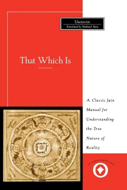 That Which Is: Tattvartha Sutra by Umasvati, Nathmal Tatia