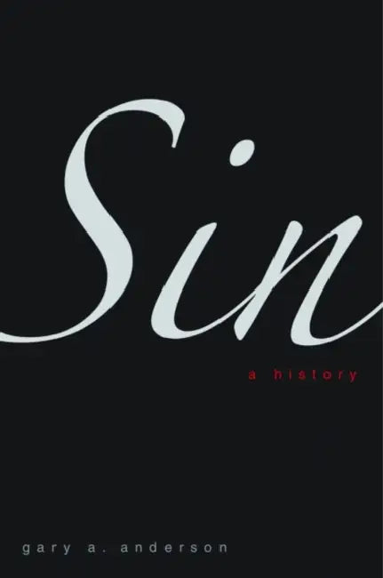 Sin: A History by Gary A. Anderson
