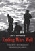 Ending Wars Well: Order, Justice, and Conciliation in Contemporary Post-Conflict by Eric D. Patterson