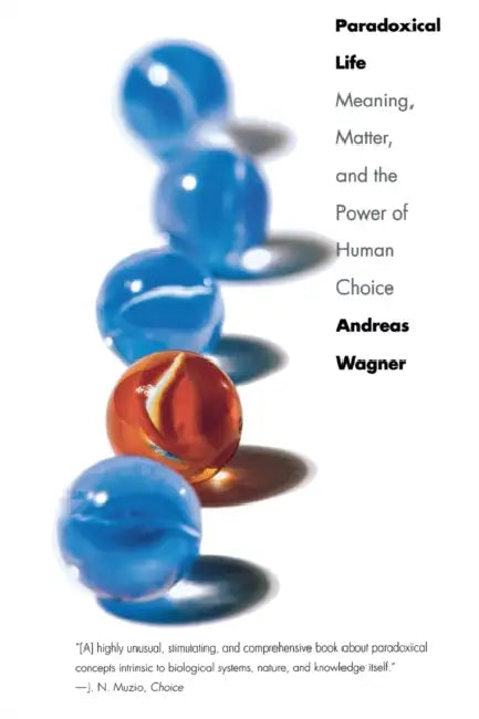 Paradoxical Life by Andreas Wagner