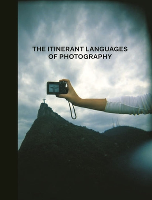 The Itinerant Languages of Photography by Cadava