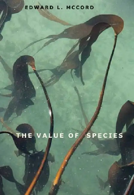 The Value of Species by Edward L. McCord