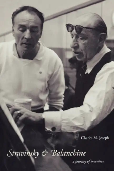 Stravinsky and Balanchine by Charles M. Joseph